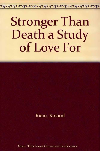 Book Stronger Than Death A Study Of Love For free