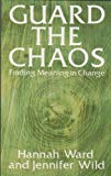 Book Guard the Chaos: Finding Meaning in Change free