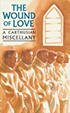 Book The Wound of Love: A Carthusian Miscellany free