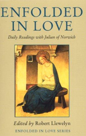 Book Enfolded in Love: Daily Readings with Julian of Norwich (Enfolded in Love Series) free