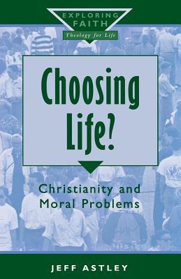 Book Choosing Life? (exploring Faith - Theology For Life S) free