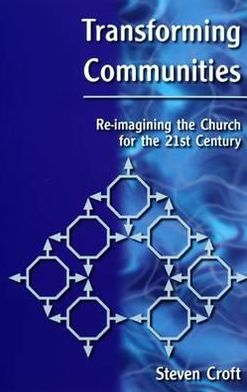 Book Transforming Communities : Re-Imagining the Church for the Twenty-First Century free