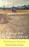 Book A Retreat with Henri Nouwen: Reclaiming Our Humanity free