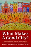 Book What Makes A Good City? Public Theology And The Urban Church free