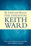 Book By Faith and Reason: The Essential Keith Ward free