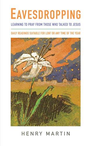 Book Eavesdropping: Learning to Pray from Those Who Talked to Jesus free