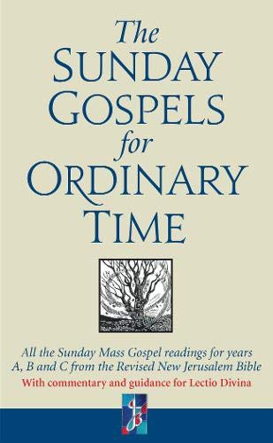 Book The Sunday Gospels for Ordinary Time: All the Sunday Mass Gospel readings for years A, B and C from the Revised New Jerusalem Bible, with reflections for personal reading free