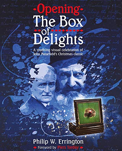 Book Opening The Box of Delights: A Stunning Visual Celebration of John Masefield's Christmas Classic free