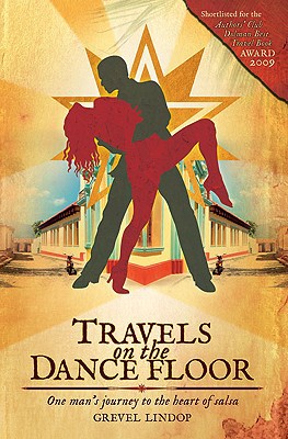 Book Travels On The Dance Floor: One Man's Journey Into The Heart Of Salsa free