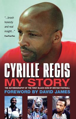 Book Cyrille Regis: My Story: The Autobiography of the First Black Icon of British Football free