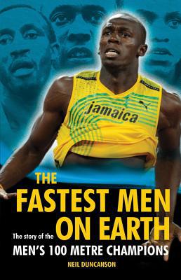 Book Fastest Men on Earth: The Story of the Men's 100 Metre Champions free