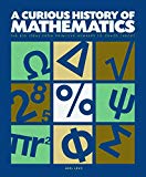 Book A Curious History of Mathematics: The Big Ideas from Early Number Concepts to Chaos Theory free