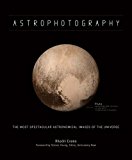 Book Astrophotography: The Most Spectacular Astronomical Images of the Universe free