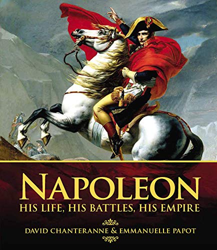 Book Napoleon: His Life, His Battles, His Empire free
