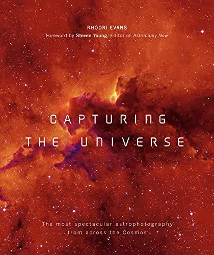Book Capturing the Universe: The Most Spectacular Astrophotography from Across the Cosmos free
