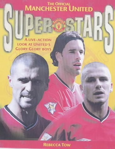 Book Official Manchester United Superstars: A Live-Action Look at United's Glory Glory Boys free