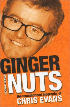 Book Ginger Nuts: The Unauthorised Biography of Chris Evans free