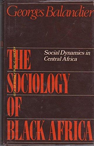 Book The sociology of black Africa: Social dynamics in central Africa; free