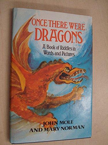 Book Once There Were Dragons: A Book Of Riddles In Words And Pictures free