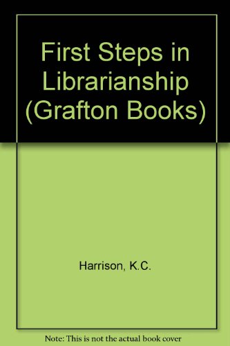 Book First Steps In Librarianship: A Students' Guide (a Grafton Book) free