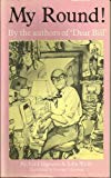 Book My Round! : Denis Thatcher's Letters To Bill free Book My Round! : Denis Thatcher's Letters To Bill free