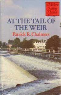 Book At The Tail Of The Weir (modern Fishing Classics) free