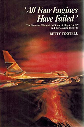 Book All Four Engines Have Failed: The True and Triumphant Story of Flight BA 009 and the Jakarta Incident free
