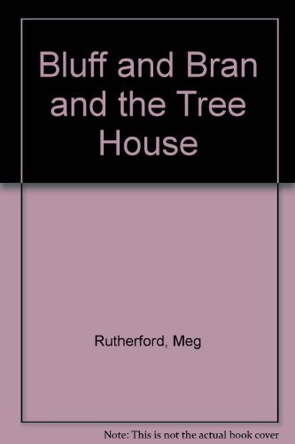 Book Bluff And Bran And The Treehouse free