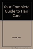 Book Your Complete Guide to Hair Care: Diet, Health, Vitamins, Minerals, Hair Conditions ... free