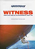 Book Greenpeace Witness: Twenty-Five Years on the Environmental Front Line free