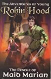 Book Rescue of Maid Marian (The Adventures of Young Robin Hood) free