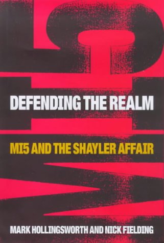 Book Defending the Realm: MI5 and the Shayler Affair: Inside MI5 free