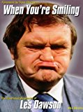 Book When You're Smiling : The Illustrated Biography of Les Dawson free