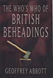 Book The Who's Who Of British Beheadings free