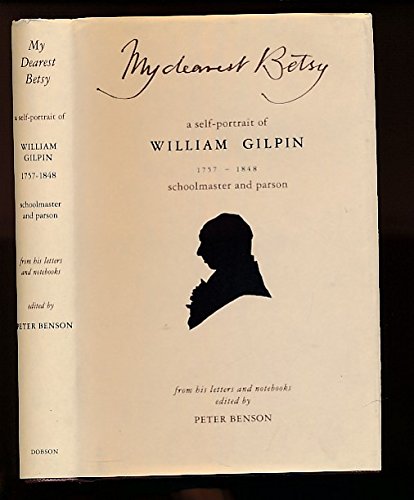 Book My Dearest Betsy: Self-portrait of William Gilpin, 1757-1848, from His Letters and Diaries free