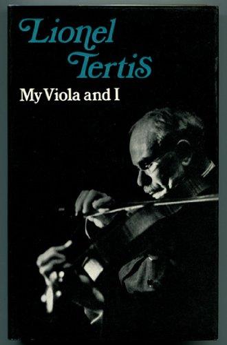 Book My viola and I: A complete autobiography, with, Beauty of tone in string playing, and other essays free
