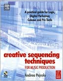 Book Creative Sequencing Techniques for Music Production: A practical guide to Logic, Digital Performer, Cubase and Pro Tools free