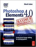 Book Photoshop Elements 4.0 Maximum Performance: Professional Image Editing for Photographers free