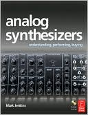 Book Analog Synthesizers: Understanding, Performing, Buying- from the legacy of Moog to software synthesis free