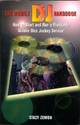 Book The Mobile DJ Handbook: How to Start & Run a Profitable Mobile Disc Jockey Service free