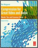 Book Compression for Great Video and Audio, Second Edition: Master Tips and Common Sense (DV Expert) free
