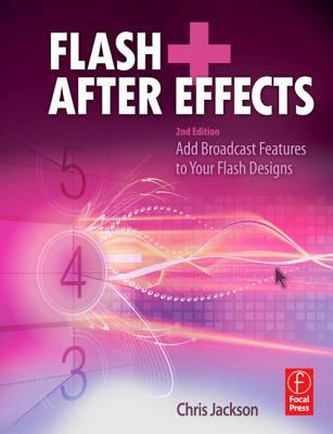 Book Flash + After Effects, Second Edition: Add Broadcast Features to Your Flash Designs free