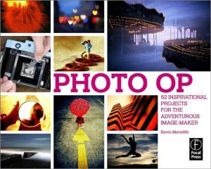 Book Photo Op: 52 Inspirational Projects for the Adventurous Image-maker free