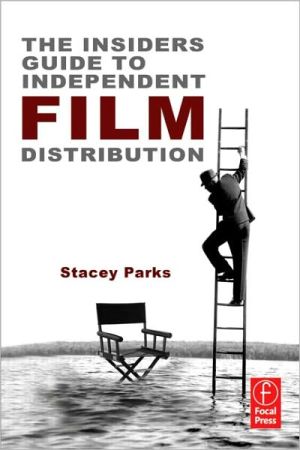 Book The Insider's Guide to Independent Film Distribution, Second Edition free