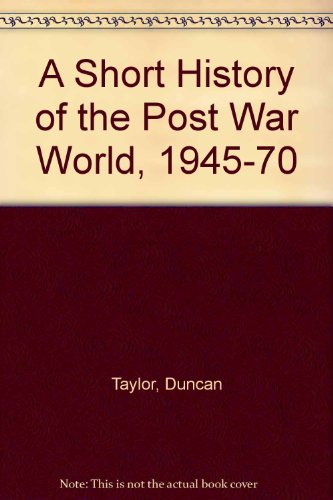 Book A Short History Of The Post War World, 1945-1970 free