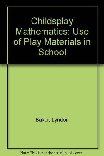 Book Childsplay Mathematics: Use of Play Materials in School free