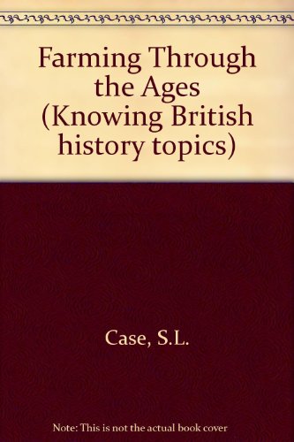 Book Farming Through The Ages (knowing British History Topics) free