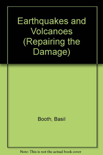 Book Earthquakes and Volcanoes (Repairing the Damage) free