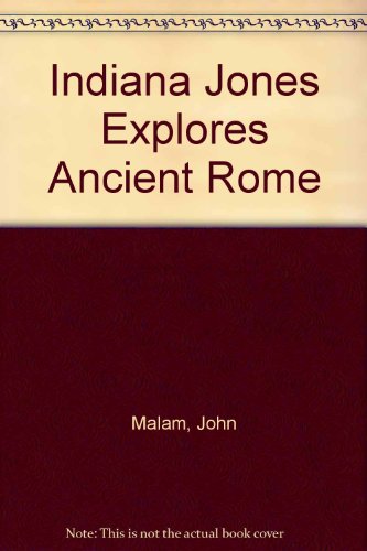 Book Indiana Jones Explores Ancient Rome (indiana Jones Explores) free