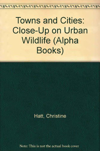 Book Towns and Cities: Close-Up on Urban Wildlife (Alpha Books) free